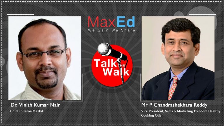 MaxEd Talk the Walk- Mr. P. Chandrashekhara Reddy, VP-Marketing & Sales, Freedom Healthy Cooking Oil