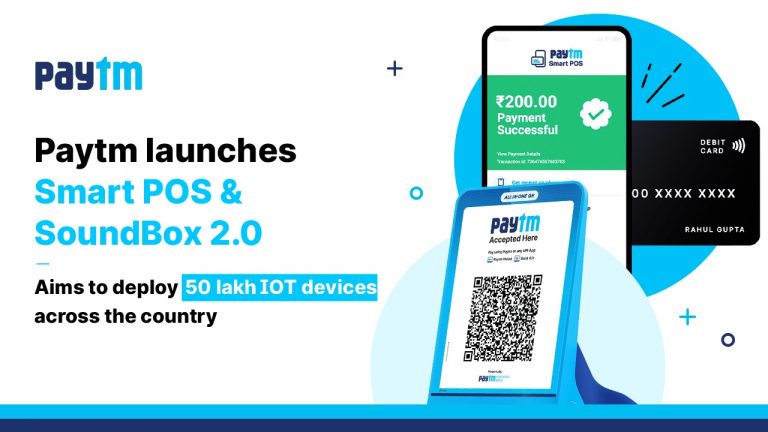 Paytm launches Soundbox 2.0 & Smart POS; targets 50 Lakh IoT payment devices