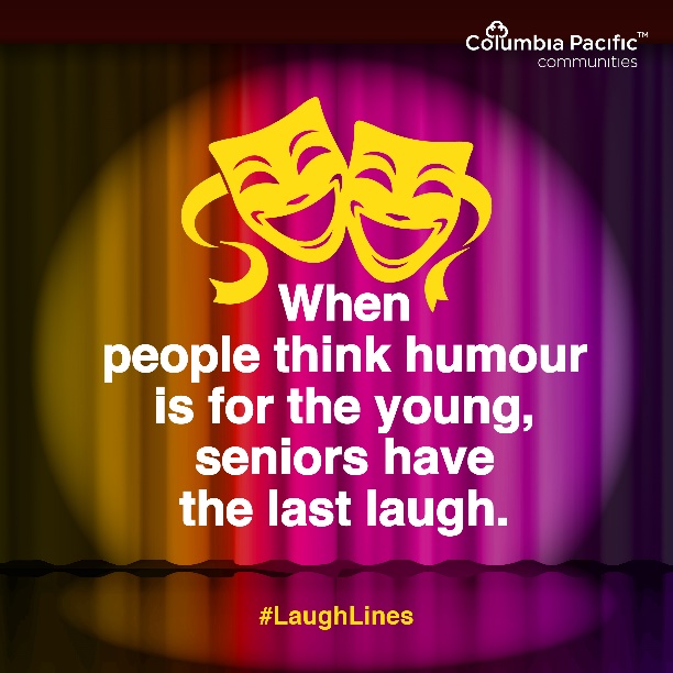 Columbia Pacific Communities breaks age related stereotypes and fosters positive ageing with a comedy contest for senior citizens