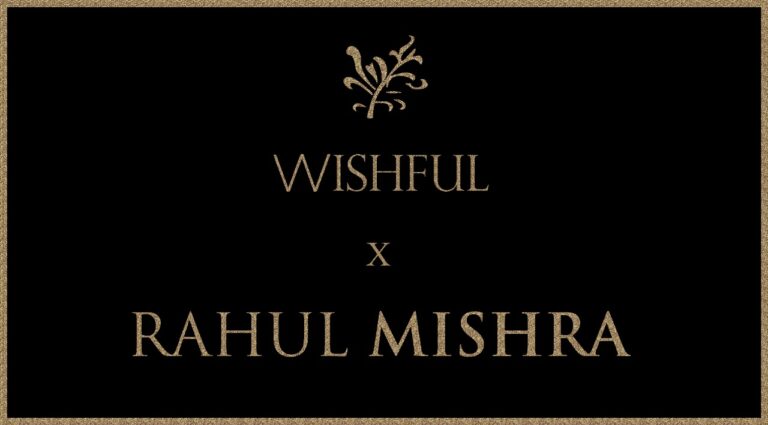 “Wishful X Rahul Mishra”