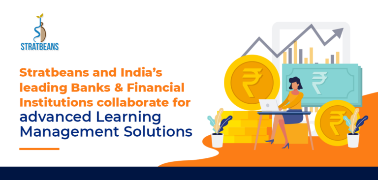 Stratbeans and India’s leading Banks & Financial Institutions collaborate for advanced Learning Management Solutions