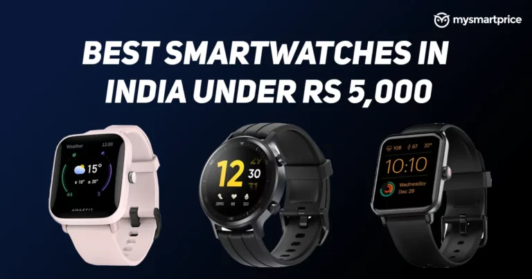 India’s Top 5 Smartwatches Under Rs 5,000 (May 2022)