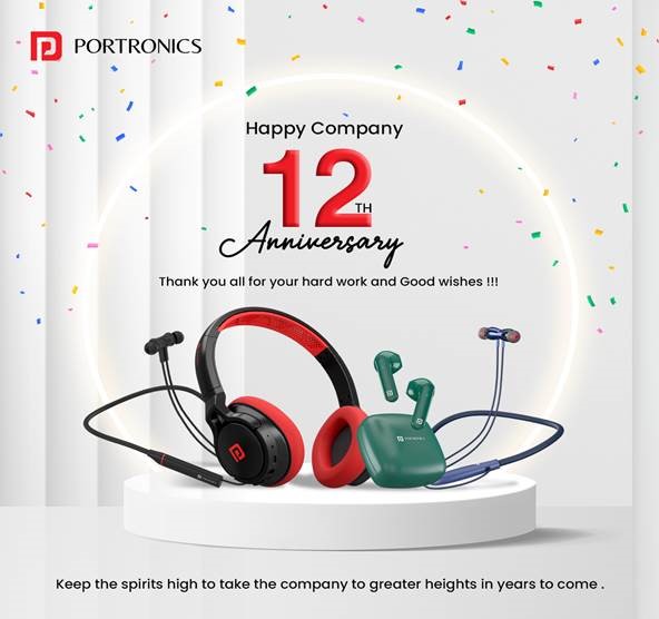 Portronics celebrates remarkable 12 years, launches new initiatives targeted towards its ‘Make in India’ Vision