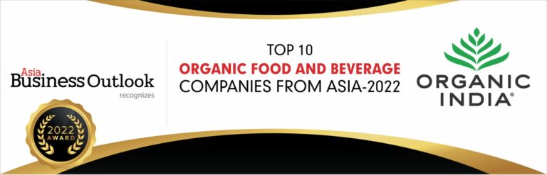 Organic India recognised as one of ‘Top 10 Organic Food & Beverage companies from Asia -2022’ by Asia Business Outlook