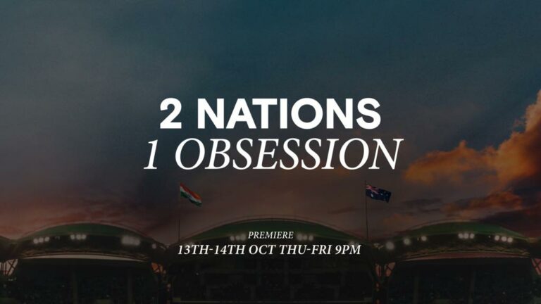2 Nations, 1 Obsession: Australia V India, Premieres Thurs-Fri, 13th & 14th October 2022, 9 PM on History TV18
