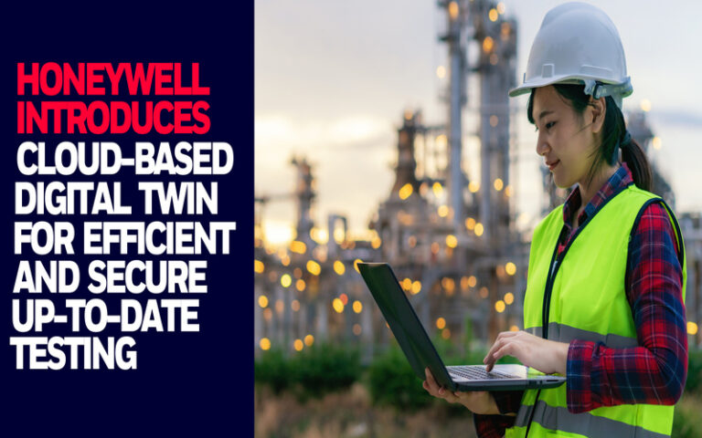 Honeywell Introduces Cloud-Based Digital Twin for Efficient and Secure Up-To-Date Testing