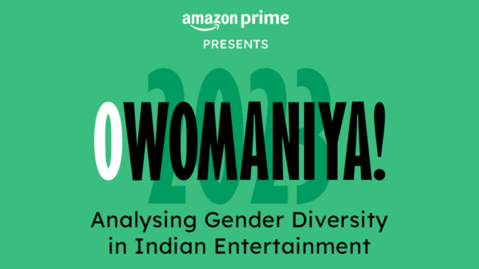 Prime Video Releases the New Edition of O Womaniya! Report; India’s M&E Industry Pledges Support to Boost Female Representation