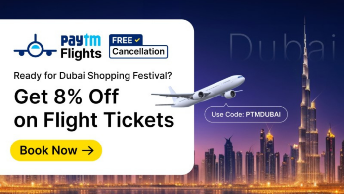 Paytm brings exclusive discounts on flight tickets for users attending Dubai Shopping Festival