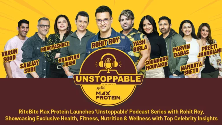 RiteBite Max Protein Launches 'Unstoppable' Podcast Series with Rohit Roy, Showcasing Exclusive Health, Fitness, Nutrition and Wellness with Top Celebrity Insights