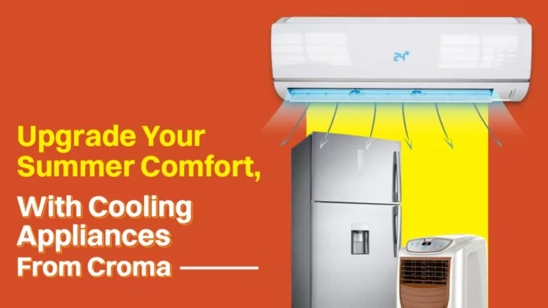 Unlock the Magic with Croma's Summer Campaign 2024 - Spectacular Offers on Air Conditioners, Refrigerators, Room Coolers, and more!