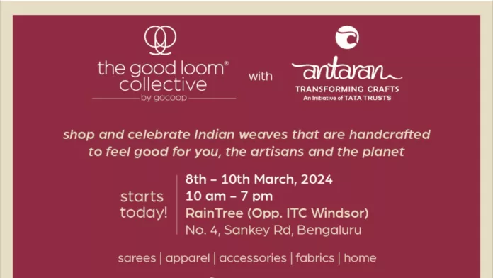 Celebrating Artisans From Across India: Antaran X The Good Loom Collective is a must visit for Bangaloreans this weekend!