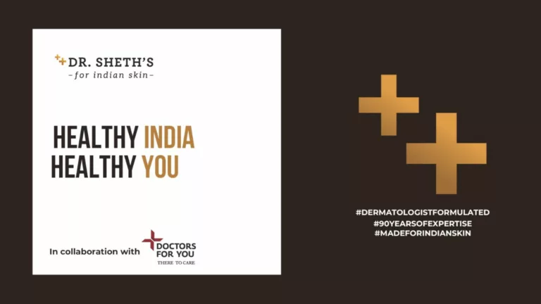 Dr Sheth’s launches its brand purpose “Healthy India Initiative-Healthy India Healthy You” in partnership with Doctors For You(DFY)