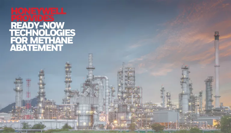 HONEYWELL PROVIDES READY-NOW TECHNOLOGIES FOR METHANE ABATEMENT