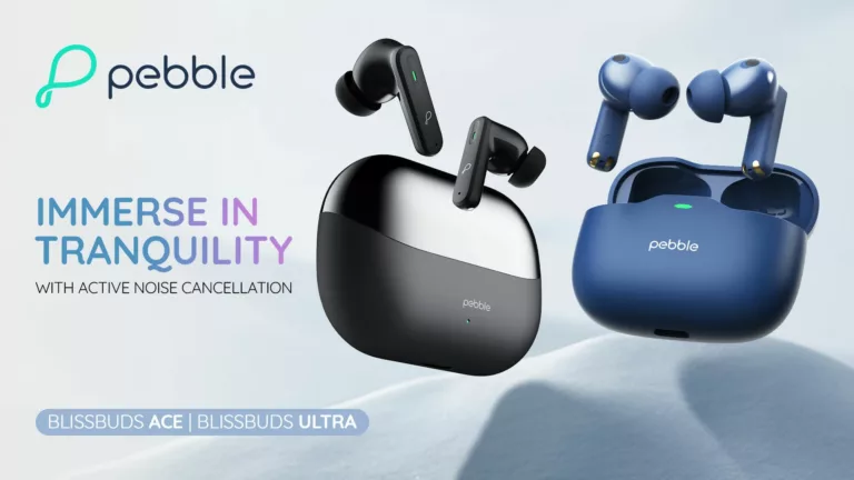 Pebble unveils true Noise Cancellation & NextGen Connectivity with latest BlissBuds earbuds range